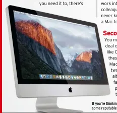  ??  ?? If you’re thinking of buying a second-hand Mac, some reputable retailers offer a warranty.