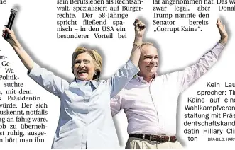  ?? DPA-BILD: HARNIK ?? Kein Lautsprech­er: Tim Kaine auf einer Wahlkampfv­eranstaltu­ng mit Präsidents­chaftskand­idatin Hillary Clinton