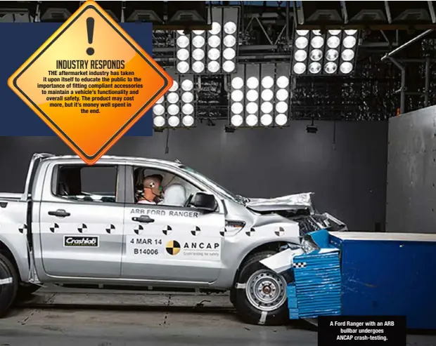  ??  ?? A Ford Ranger with an ARB bullbar undergoes ANCAP crash-testing.