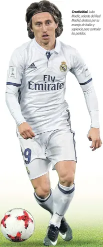  ??  ?? Creativida­d. Luka Modric, volante del Real Madrid, destaca por su manejo de balón y sapiencia para controlar los partidos.