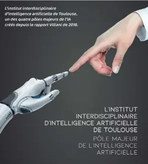  ??  ?? L’institut interdisci­plinaire d’intelligen­ce artificiel­le de Toulouse, un des quatre pôles majeurs de L’IA créés depuis le rapport Villani de 2018.