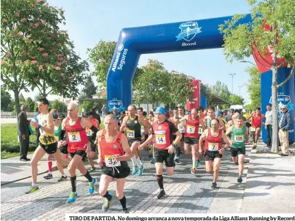  ??  ?? TIRO DE PARTIDA. No domingo arranca a nova temporada da Liga Allianz Running by Record