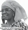  ??  ?? First Lady Dr Grace Mugabe