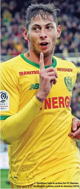  ?? ?? > Emiliano Sala in action for FC Nantes. He died in a plane crash in January 2019