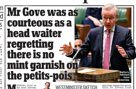  ?? ?? Buttery: Michael Gove yesterday