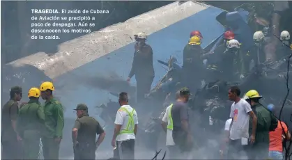  ??  ?? TRAGEDIA. El avión de Cubana de Aviación se precipitó a poco de despegar. Aún se desconocen los motivos de la caída.