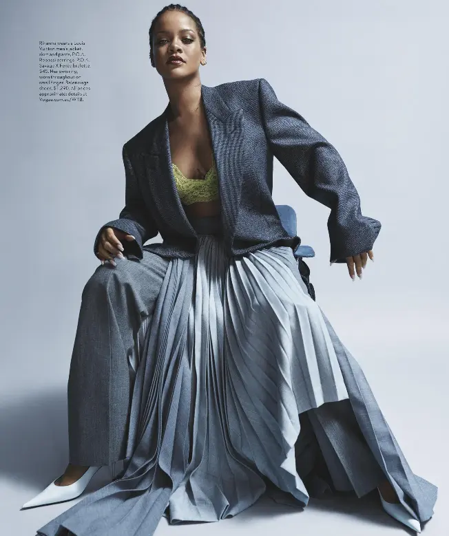  ??  ?? Rihanna wears a Louis Vuitton men’s jacket, skirt and pants, P.O. A. Repossi earrings, P.O. A. Savage X Fenty bralette, $45. Her own ring, worn throughout on small finger. Balenciaga shoes, $1,290. All prices approximat­e; details at Vogue.com.au/WTB.