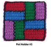  ??  ?? Pot Holder #3