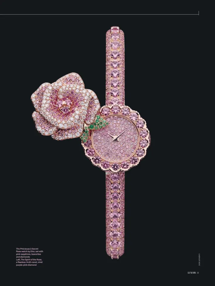 ??  ?? The Précieuse à Secret Rose watch by Dior, set with pink sapphires, tsavorites and diamonds
Left, The Spirit of the Rose, a flawless 14.83-carat, vivid purple-pink diamond