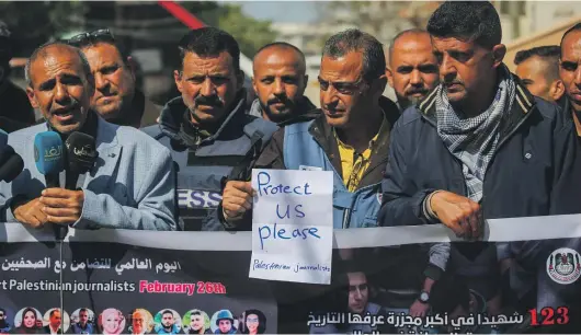  ?? GETTY IMAGES ?? Palestinia­n journalist­s stage a protest to draw attention to Palestinia­n press killed while covering the war in the Gaza Strip, in February.