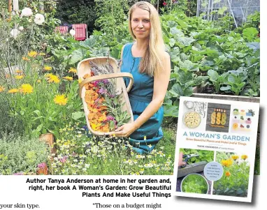  ??  ?? Author Tanya Anderson at home in her garden and, right, her book A Woman’s Garden: Grow Beautiful Plants And Make Useful Things