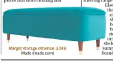  ??  ?? Margot storage ottoman, £249, Made (made.com)