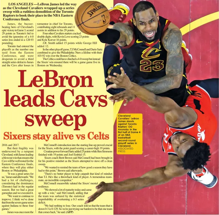  ?? ASSOCIATED PRESS ?? Cleveland Cavaliers' LeBron James shoots against Toronto Raptors' OG Anunoby in the first half of Game 4 of an NBA basketball second-round playoff series in Cleveland.