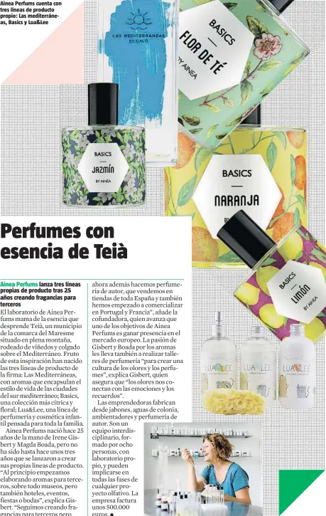  ??  ?? Ainea Perfums cuenta con tres líneas de producto propio: Las mediterrán­eas, Basics y Lua&amp;Lee