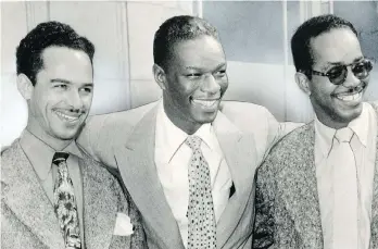  ?? VANCOUVER SUN/FILES ?? The King Cole Trio arrived in Vancouver, Aug. 31, 1948 for a two-week gig at the Palomar Supper Club. Left to right: Joe Comfort, bass; Nat King Cole, piano; and Irving Ashby, guitar.