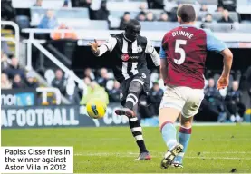  ??  ?? Papiss Cisse fires in the winner against Aston Villa in 2012