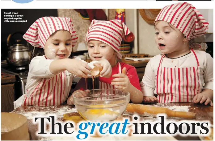  ??  ?? Sweet treat: Baking is a great way to keep the little ones occupied