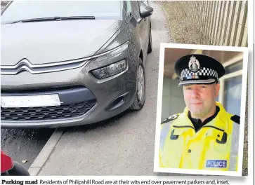  ??  ?? Parking mad Residents of Philipshil­l Road are at their wits end over pavement parkers and, inset, Inspector Aidan Higgins