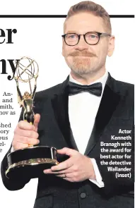  ??  ?? Actor Kenneth Branagh with the award for best actor for the detective Wallander
(inset)