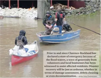  ?? —photo Vicky Charbonnea­u ?? Prior to and since Clarence-Rockland has declared a state of emergency because of the flood waters, a wave of generosity from volunteers and local businesses has been witnessed to assist affected residents. Disaster recovery will be just as arduous,...