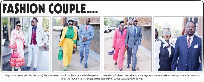 ?? ?? Singer Ivy Kombo and her husband, Pastor Admire Kasi, have been catching the eye with their striking fashion sense during their appearance­s at the Harare Magistrate­s Court where they are facing fraud charges in relation to their educationa­l qualificat­ions.