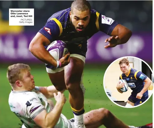  ?? PICTURES: Getty Images ?? Worcester stars: Ollie Lawrence and, inset, Ted Hill