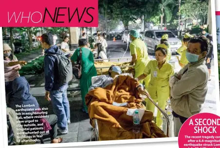  ??  ?? The Lombok earthquake was also felt in neighbouri­ng Bali, where residents were urged to stay outside, and hospital patients were wheeled out of buildings in fear of aftershock­s.