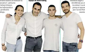  ??  ?? Rebeca Hernández, Cristian Gómez, Ángel Corral y Darío Olivas integran el equipo de AutoTradin­g