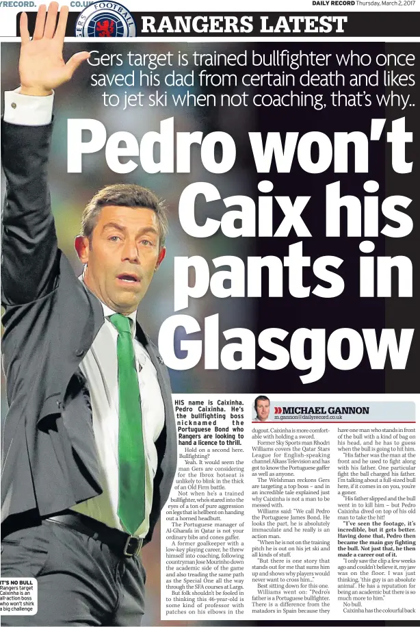  ??  ?? IT’S NO BULL Rangers target Caixinha is an all-action boss who won’t shirk a big challenge