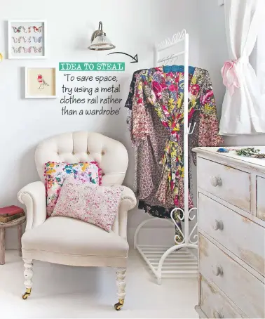  ??  ?? idea to steal ‘To save space, try using a metal clothes rail rather than a wardrobe’