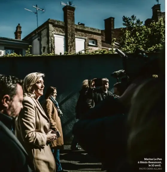  ?? Photo Denis ALlard ?? Marine Le Pen à Hénin-Beaumont,
le 10 avril.