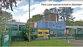  ?? ?? Park Lane special school in Aberdare