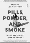  ??  ?? PILLS, POWDER, AND SMOKE: Inside The Bloody War On Drugs Author: Antony Lowenstein Publisher:
Macmillan Price: ~699