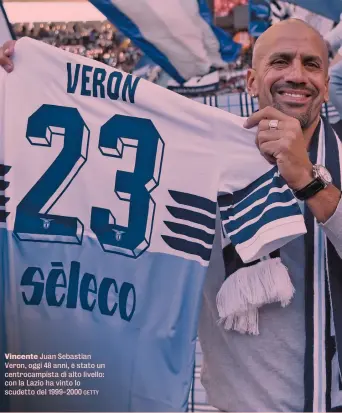  ?? GETTY ?? Vincente Juan Sebastian Veron, oggi 48 anni, è stato un centrocamp­ista di alto livello: con la Lazio ha vinto lo scudetto del 1999-2000