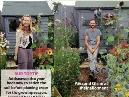  ??  ?? Aiva and Glenn at their allotment