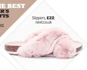  ??  ?? Slippers, £22, next.co.uk