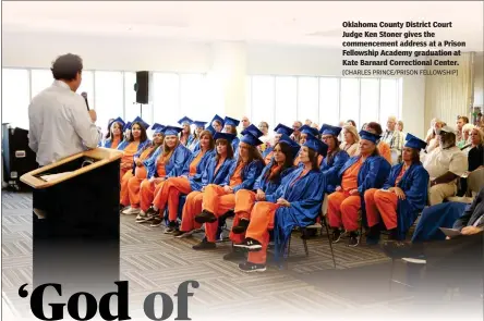  ?? [CHARLES PRINCE/PRISON FELLOWSHIP] ?? Oklahoma County District Court Judge Ken Stoner gives the commenceme­nt address at a Prison Fellowship Academy graduation at Kate Barnard Correction­al Center.