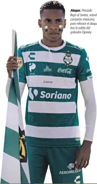  ??  ?? Ataque. Preciado llegó al Santos, actual campeón mexicano, para reforzar el ataque tras la salida del goleador Djaniny.