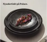  ??  ?? Nyasketisk­t på Palace.