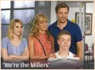  ?? MICHAEL TACKETT ?? ‘We’re the Millers’