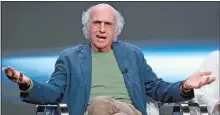  ?? CHRIS PIZZELLO/INVISION/AP ?? Larry David speaks in the “Curb Your Enthusiasm” panel during the HBO Television Critics Associatio­n Summer Press Tour on July 26 in Beverly Hills.