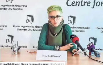  ?? / PRIVATNI ARHIV ?? Ervina Dabižinovi­ć: Malo je mjesta optimizmu