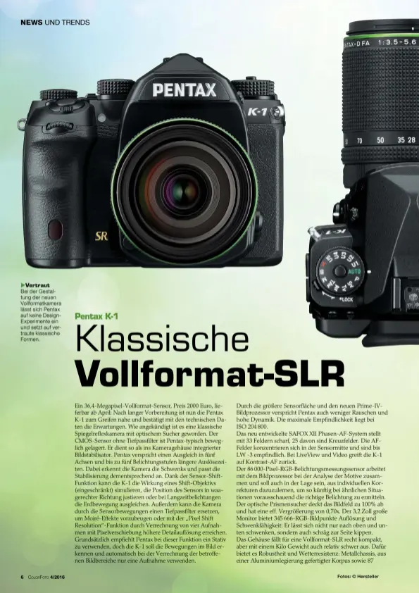  ?? Fotos: © Hersteller ?? Vertraut Bei der Gestaltung der neuen Vollformat­kamera lässt sich Pentax auf keine DesignExpe­rimente ein und setzt auf vertraute klassische Formen.