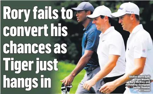  ?? GETTY IMAGES ?? Stellar three-ball:Tiger Woods, Rory McIlroy and defending championJu­stin Thomas