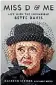  ??  ?? Miss D & Me: Life with the Invincible Bette Davis Kathryn Sermak with Danelle Morton, Hachette Books, $49,99