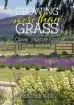  ??  ?? This is an edited extract from Growing More Than Grass: Clever, Creative Rural Kiwi Women, by Heather Kidd, Bateman Publishing, $39.99.