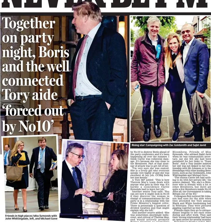  ??  ?? Friends in high places: Miss Symonds with John Whittingda­le, left, and Michael Gove Rising star: Campaignin­g with Zac Goldsmith and Sajid Javid