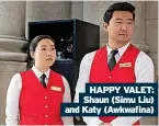  ??  ?? HAPPY VALET: Shaun (Simu Liu) and Katy (Awkwafina)