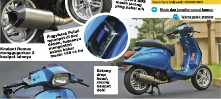  ??  ?? Knalpot Remus menggugurk­an 3 knalpot lainnya Setang drop head, racing banget deh!