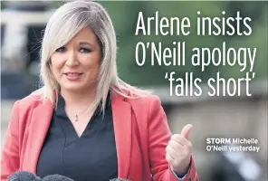  ??  ?? STORM Michelle O’neill yesterday